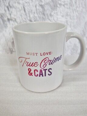 5/$25 NWOT Must Love Cats and True Crime Coffee Tea Mug 12oz
